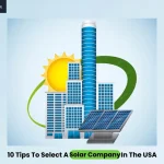 10 Tips to Select a Solar Company in the USA