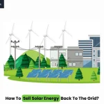How to Sell Solar Energy Back to the Grid?